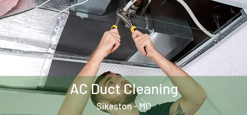  AC Duct Cleaning Sikeston - MO