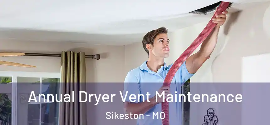  Annual Dryer Vent Maintenance Sikeston - MO