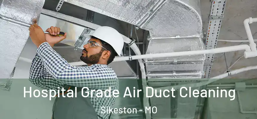  Hospital Grade Air Duct Cleaning Sikeston - MO