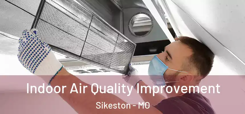  Indoor Air Quality Improvement Sikeston - MO