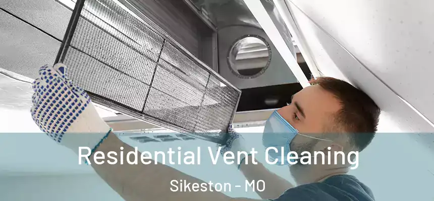  Residential Vent Cleaning Sikeston - MO